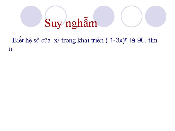 Suy nghẫm Biết hệ số của x 2 trong khai triển ( 1 -3