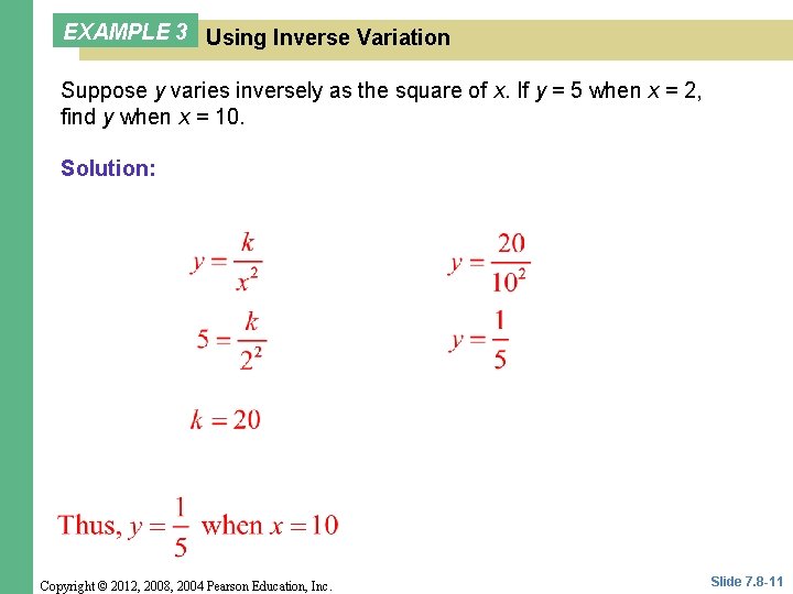 EXAMPLE 3 Using Inverse Variation Suppose y varies inversely as the square of x. EXAMPLE 3 Using Inverse Variation Suppose y varies inversely as the square of x.