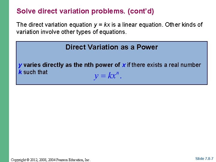 Solve direct variation problems. (cont’d) The direct variation equation y = kx is a Solve direct variation problems. (cont’d) The direct variation equation y = kx is a