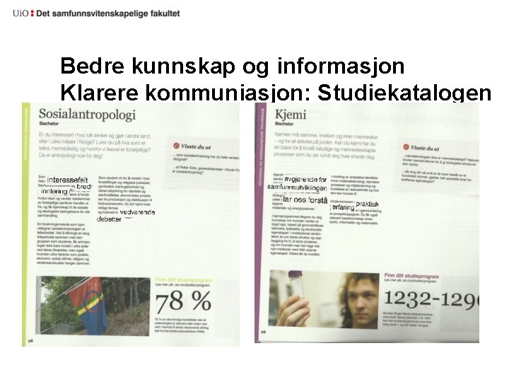 Bedre kunnskap og informasjon Klarere kommuniasjon: Studiekatalogen 