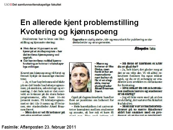 En allerede kjent problemstilling Kvotering og kjønnspoeng Fasimile: Aftenposten 23. februar 2011 