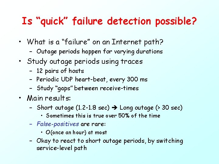 Is “quick” failure detection possible? • What is a “failure” on an Internet path?