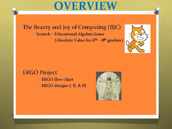 OVERVIEW O The Beauty and Joy of Computing (BJC) O Scratch – Educational Algebra