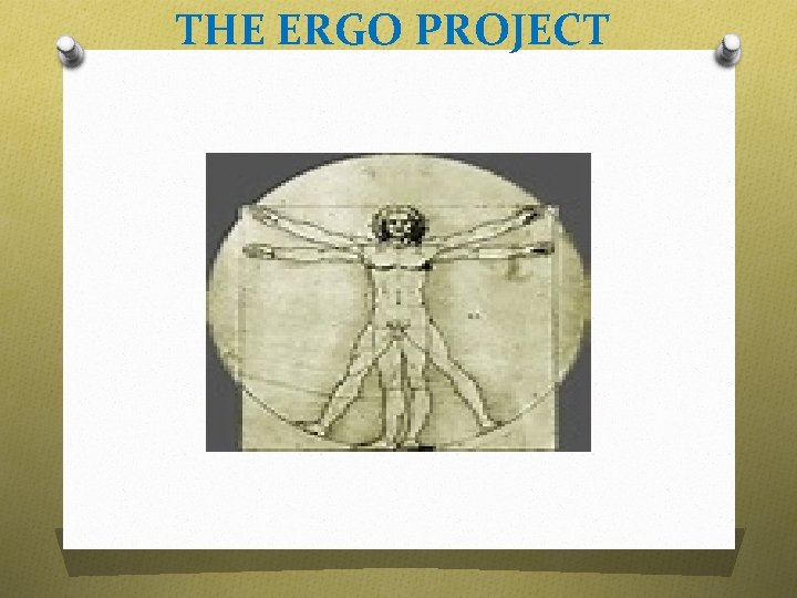 THE ERGO PROJECT 