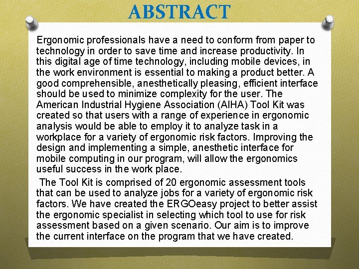 ABSTRACT Ergonomic professionals have a need to conform from paper to technology in order