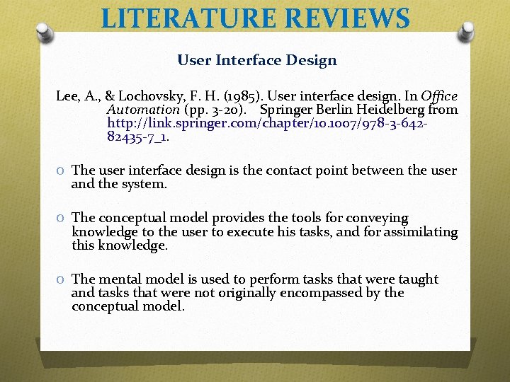 LITERATURE REVIEWS User Interface Design Lee, A. , & Lochovsky, F. H. (1985). User
