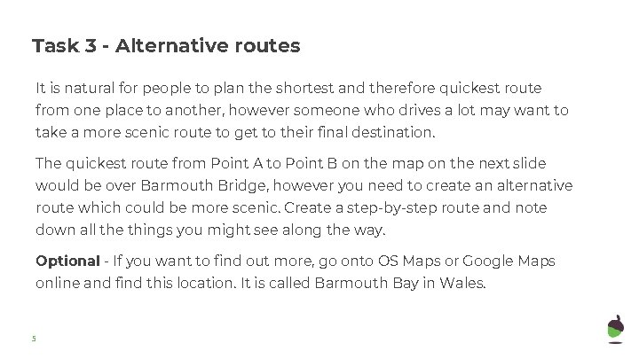 Task 3 - Alternative routes It is natural for people to plan the shortest