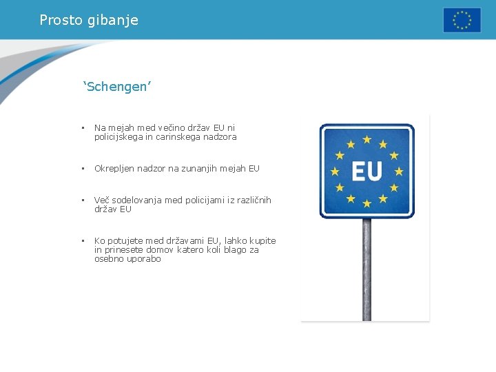 Prosto gibanje ‘Schengen’ • Na mejah med večino držav EU ni policijskega in carinskega