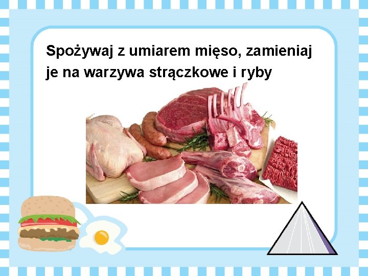 Spożywaj z umiarem mięso, zamieniaj je na warzywa strączkowe i ryby 