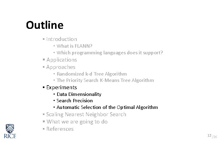 Outline § Introduction • What is FLANN? • Which programming languages does it support? Outline § Introduction • What is FLANN? • Which programming languages does it support?