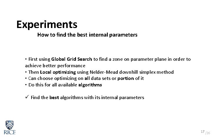 Experiments How to find the best internal parameters • First using Global Grid Search Experiments How to find the best internal parameters • First using Global Grid Search