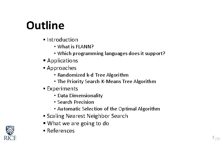 Outline § Introduction • What is FLANN? • Which programming languages does it support? Outline § Introduction • What is FLANN? • Which programming languages does it support?
