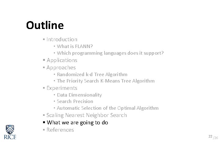 Outline § Introduction • What is FLANN? • Which programming languages does it support? Outline § Introduction • What is FLANN? • Which programming languages does it support?