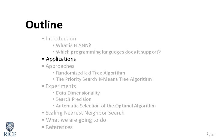 Outline § Introduction • What is FLANN? • Which programming languages does it support? Outline § Introduction • What is FLANN? • Which programming languages does it support?