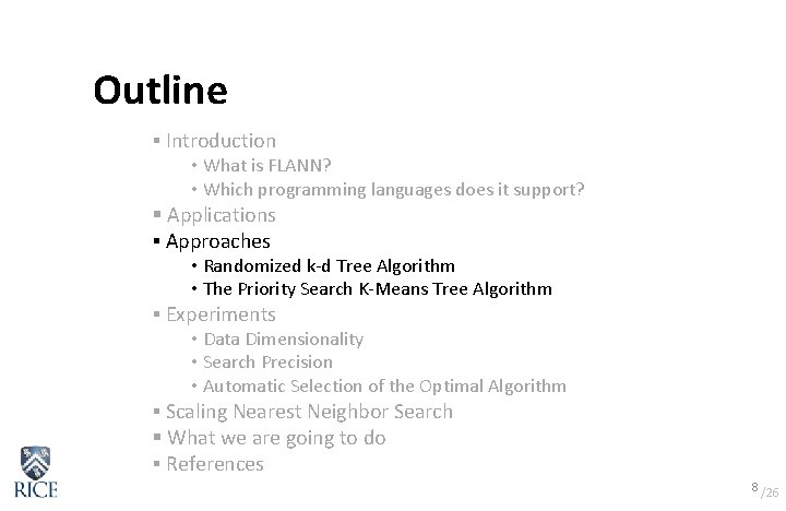 Outline § Introduction • What is FLANN? • Which programming languages does it support? Outline § Introduction • What is FLANN? • Which programming languages does it support?