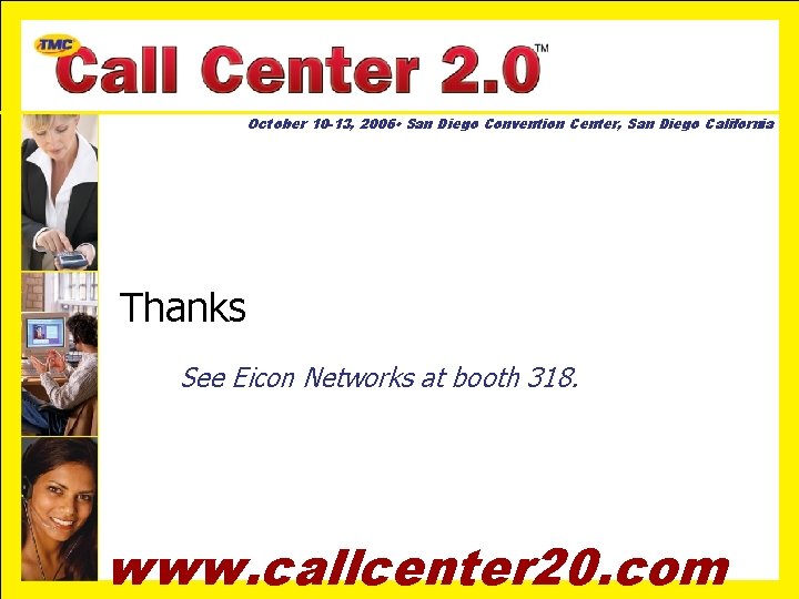 October 10 -13, 2006 • San Diego Convention Center, San Diego California Thanks See