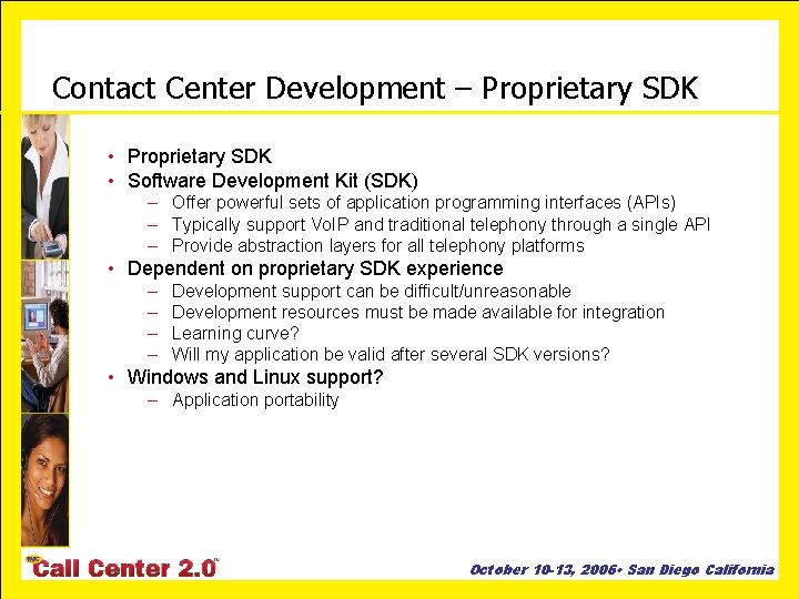 Contact Center Development – Proprietary SDK • Software Development Kit (SDK) – Offer powerful
