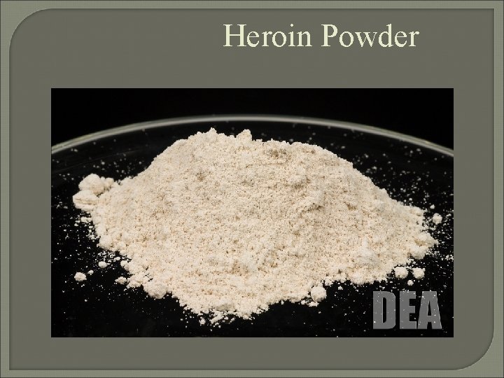 Heroin Powder 