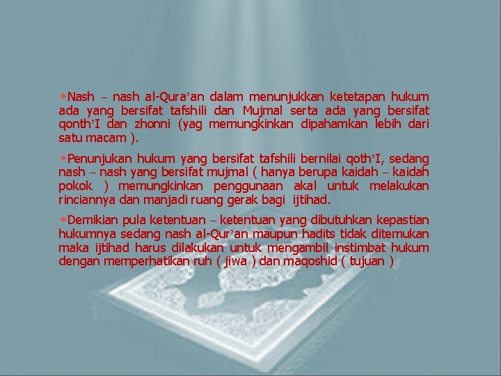 w. Nash – nash al-Qura’an dalam menunjukkan ketetapan hukum ada yang bersifat tafshili dan