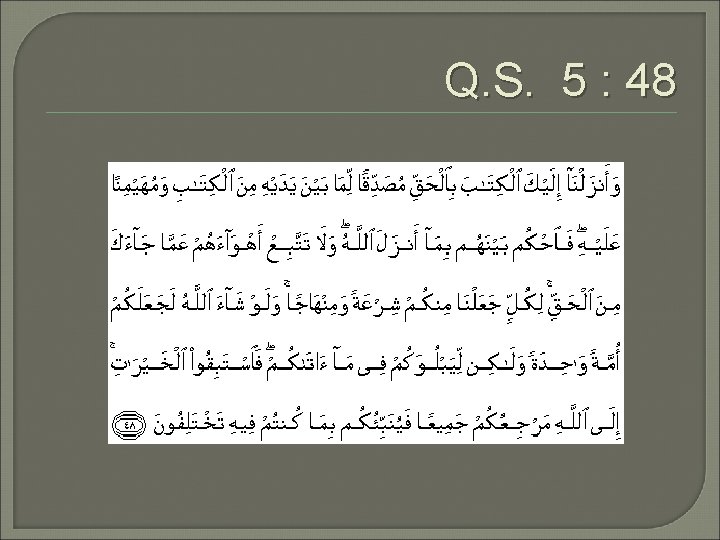 Q. S. 5 : 48 