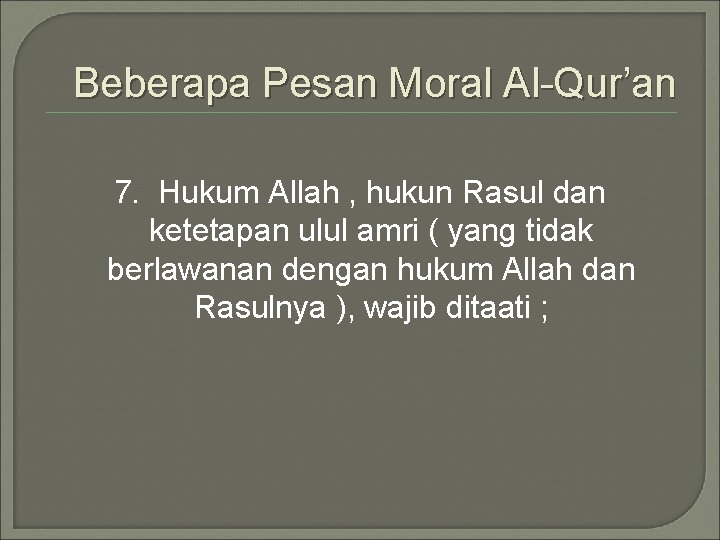 Beberapa Pesan Moral Al-Qur’an 7. Hukum Allah , hukun Rasul dan ketetapan ulul amri