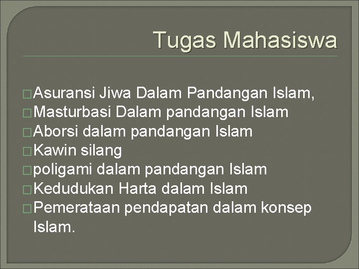 Tugas Mahasiswa �Asuransi Jiwa Dalam Pandangan Islam, �Masturbasi Dalam pandangan Islam �Aborsi dalam pandangan