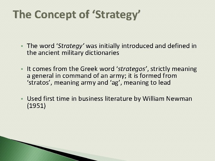 The Concept of ‘Strategy’ § The word ‘Strategy’ was initially introduced and defined in