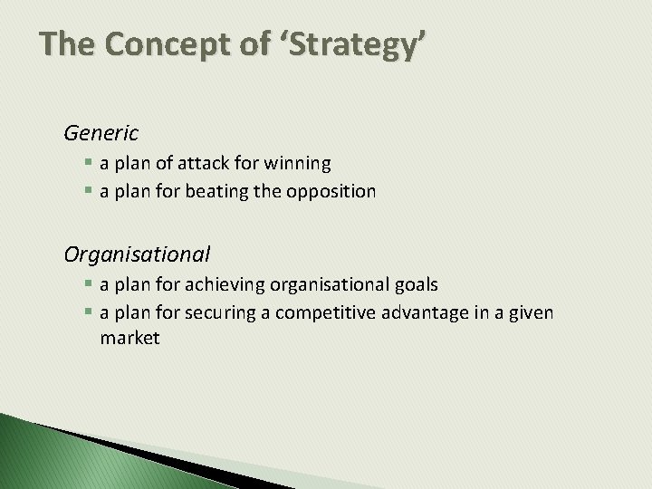The Concept of ‘Strategy’ Generic § a plan of attack for winning § a