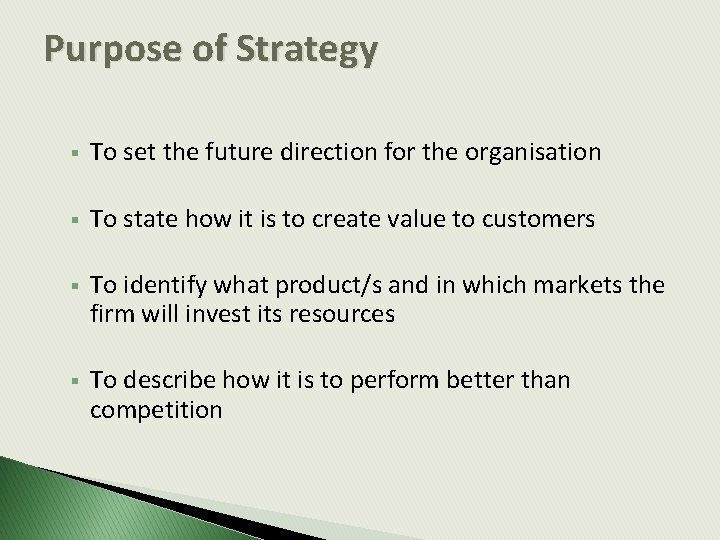 Purpose of Strategy § To set the future direction for the organisation § To