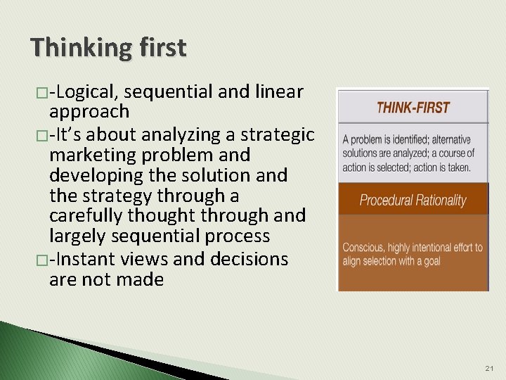 Thinking first �-Logical, sequential and linear approach �-It’s about analyzing a strategic marketing problem