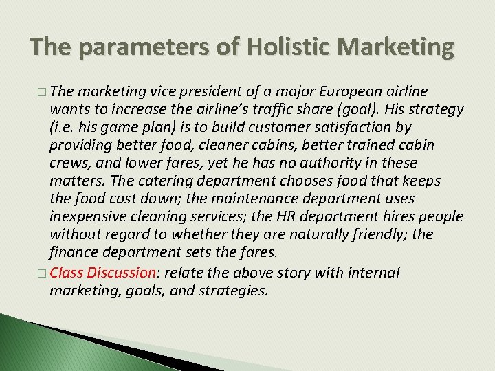 The parameters of Holistic Marketing � The marketing vice president of a major European