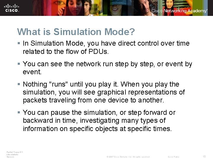 What is Simulation Mode? § In Simulation Mode, you have direct control over time