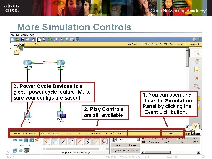 More Simulation Controls 3. Power Cycle Devices is a global power cycle feature. Make