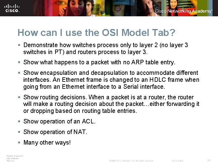 How can I use the OSI Model Tab? § Demonstrate how switches process only