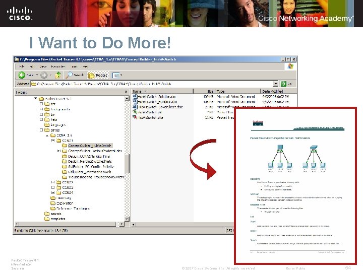 I Want to Do More! Packet Tracer 4. 1: Intermediate Session © 2007 Cisco I Want to Do More! Packet Tracer 4. 1: Intermediate Session © 2007 Cisco