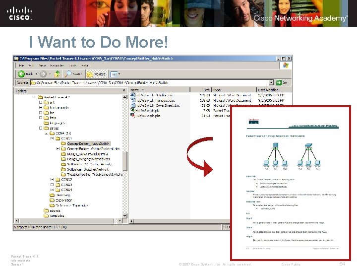 I Want to Do More! Packet Tracer 4. 1: Intermediate Session © 2007 Cisco
