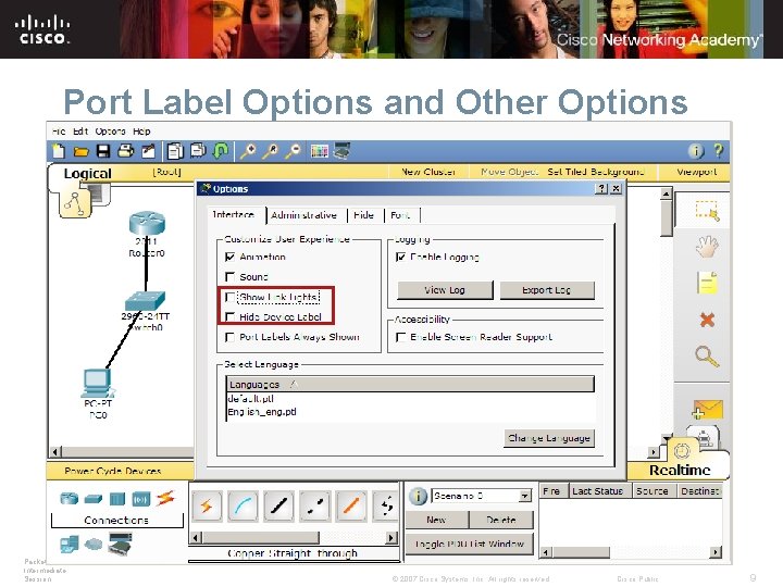 Port Label Options and Other Options Packet Tracer 4. 1: Intermediate Session © 2007 Port Label Options and Other Options Packet Tracer 4. 1: Intermediate Session © 2007