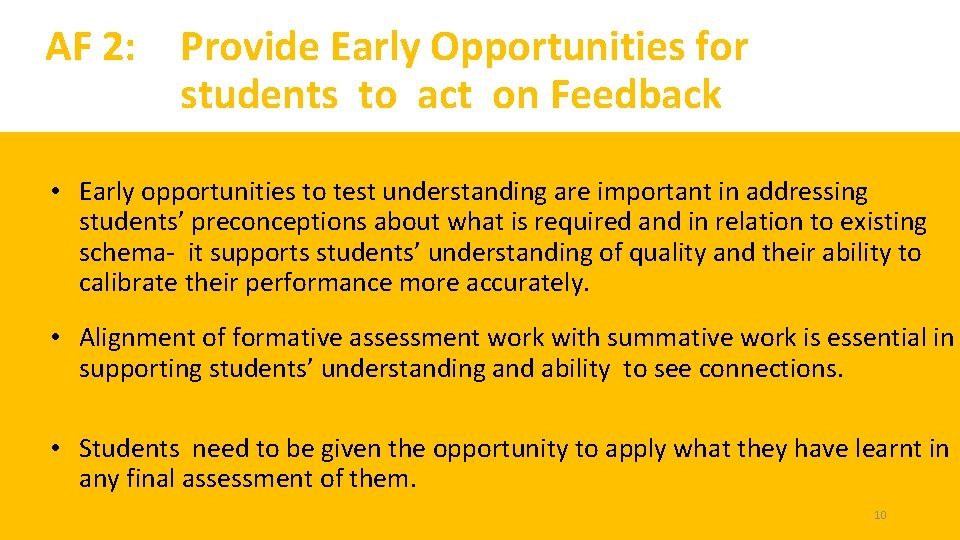 AF 2: Provide Early Opportunities for students to act on Feedback • Early opportunities