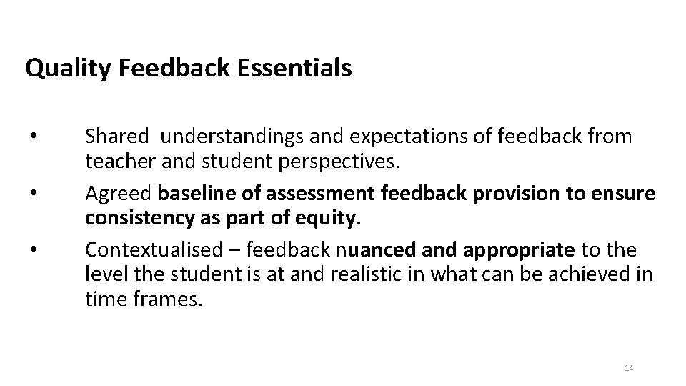 Quality Feedback Essentials • • • Shared understandings and expectations of feedback from teacher