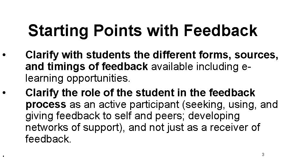 Starting Points with Feedback • • . Clarify with students the different forms, sources,