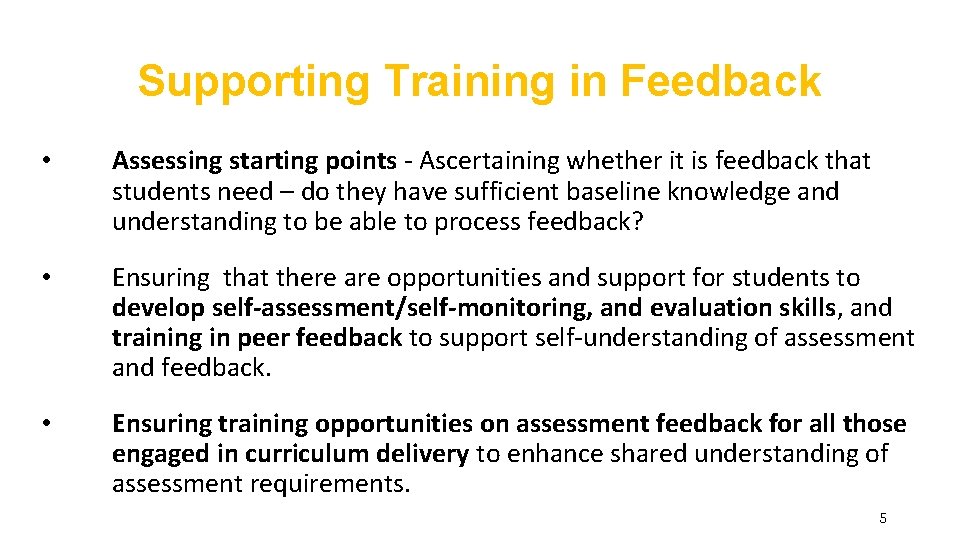 Supporting Training in Feedback • Assessing starting points - Ascertaining whether it is feedback