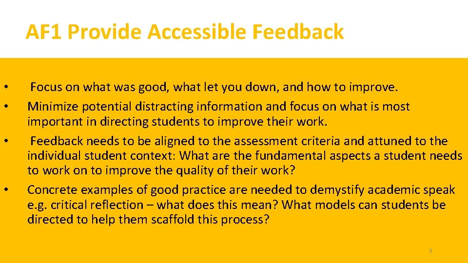 AF 1 Provide Accessible Feedback • • Focus on what was good, what let