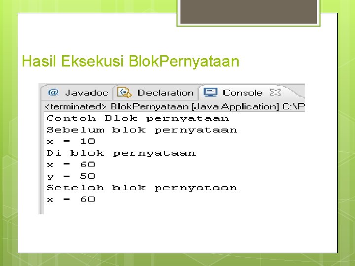 Hasil Eksekusi Blok. Pernyataan 