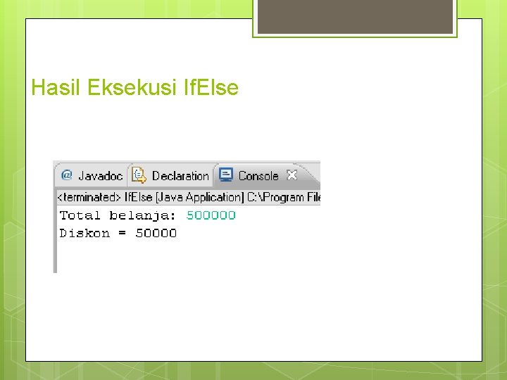 Hasil Eksekusi If. Else 