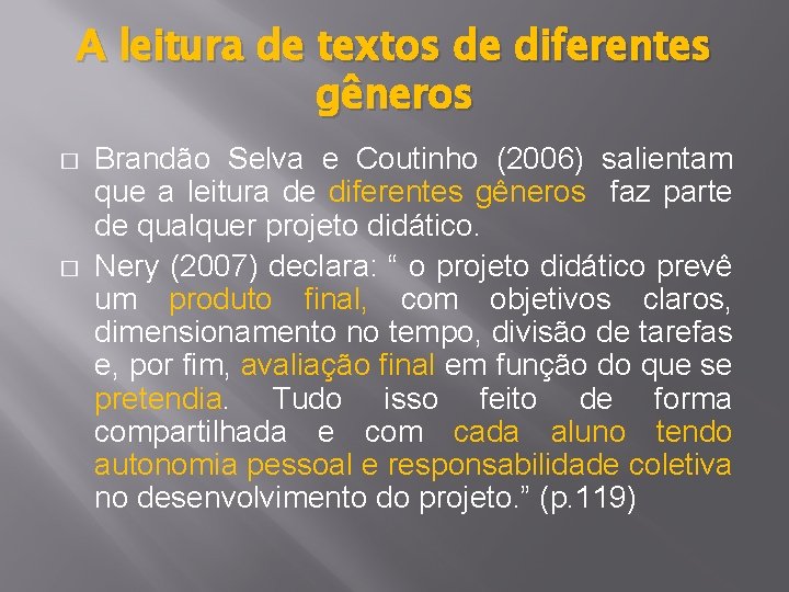 A leitura de textos de diferentes gêneros � � Brandão Selva e Coutinho (2006)