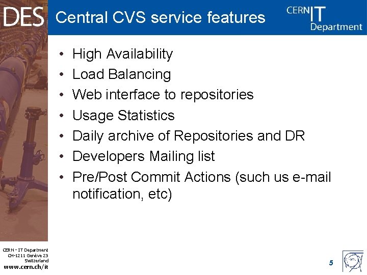 Central CVS service features • • CERN - IT Department CH-1211 Genève 23 Switzerland
