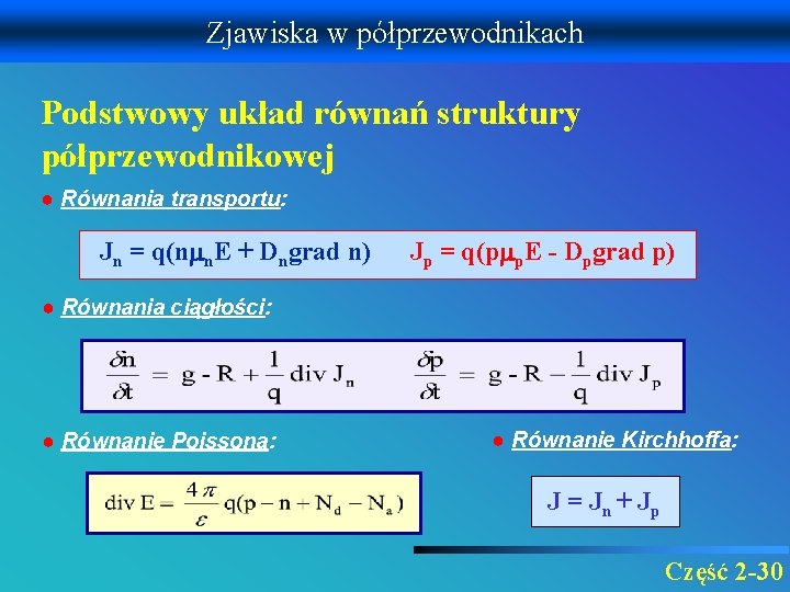 Zjawiska w półprzewodnikach Podstwowy układ równań struktury półprzewodnikowej ● Równania transportu: Jn = q(nmn.