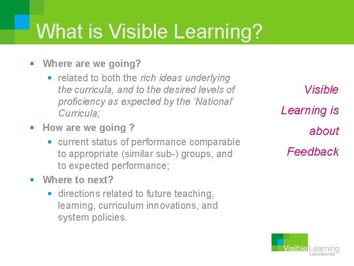 What is Visible Learning? § Where are we going? § related to both the
