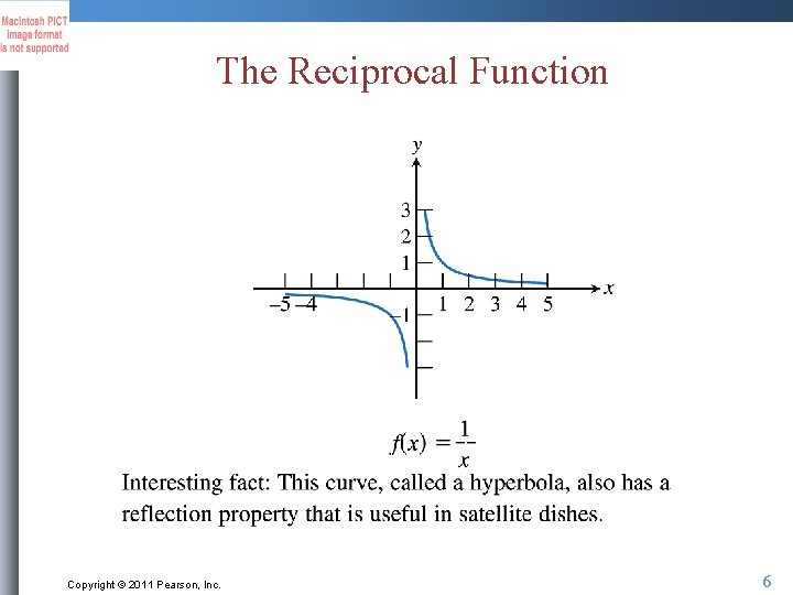 The Reciprocal Function Copyright © 2011 Pearson, Inc. 6 