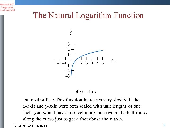 The Natural Logarithm Function Copyright © 2011 Pearson, Inc. 9 